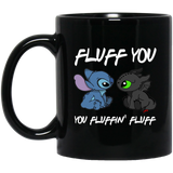 Funny Toothless And Stitch Fluff You You Fluffing Fluff Mugs 11OZ Coffee Mug, Gift For Friend Lover Mother Father Husband Wife Son Daughter Kids In C