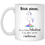 Jyotis - Bitch Please I'm Fabulous Piss Glitter And Shit Rainbows. 11OZ Funny Coffee Mug for Father Dad, Funny Swear words gifts - Happy birthday, App 11Oz