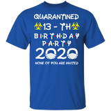 13th Birthday 2007 None of You Invited Quarantine T-Shirt Men's Shirt