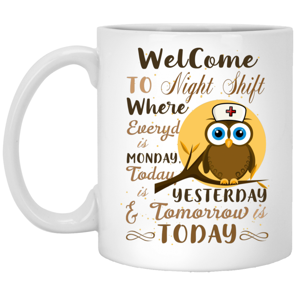 Nurse Welcome To Night Shift Mug Nurse Mug Quotes Mug Nurse Sayings Coffee Mug 11oz