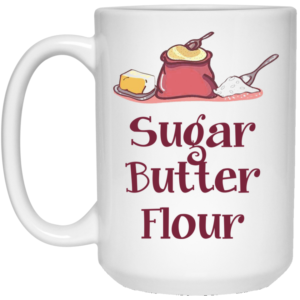 Jyotis - Sugar Butter Flour Coffee Mug, Waitress Coffee Mug, Tea Cup, Funny, Quote, Gift Idea for Him or Her, Women and Mother, Father's Day, Sister 15Oz