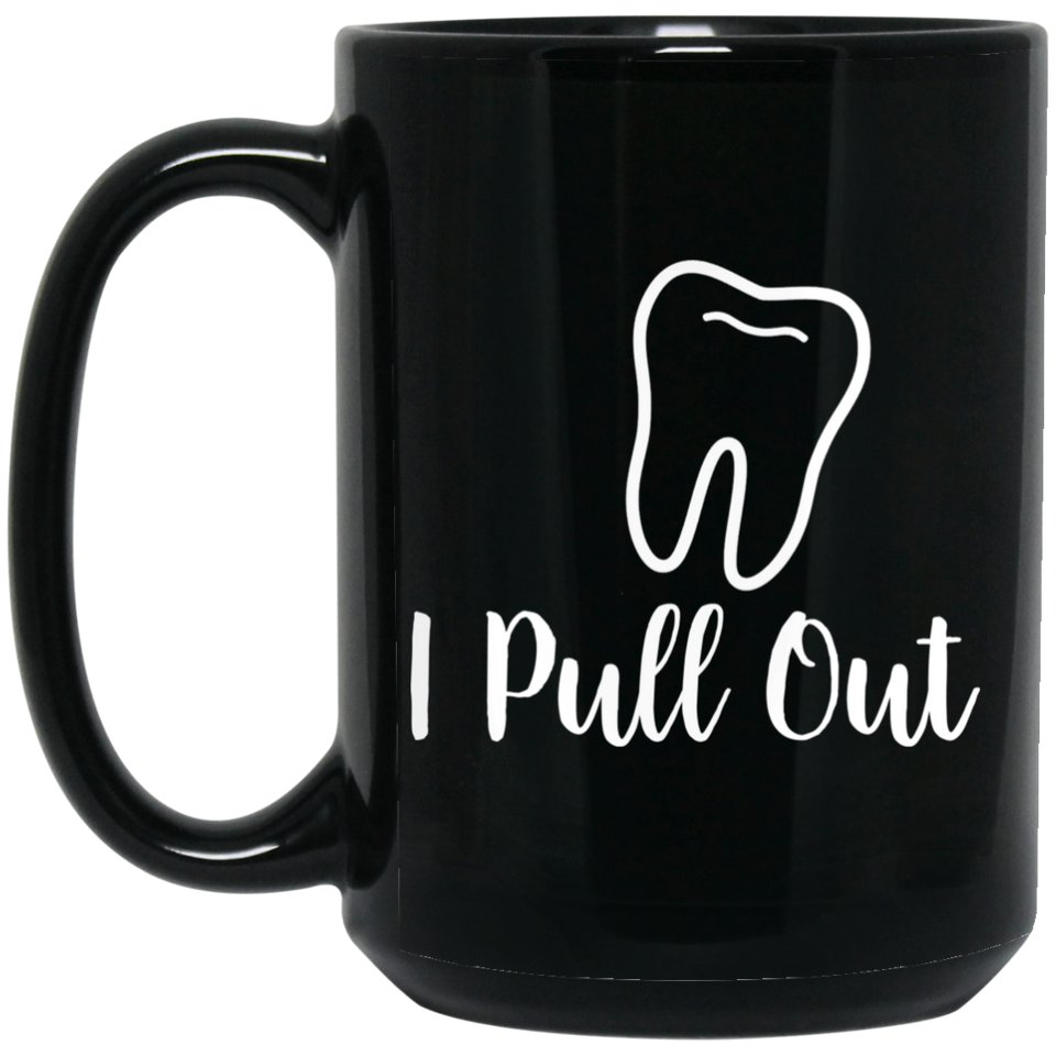 Jyotis - I Pull Out Coffee Mug, Funny Dentist Tooth Coffee Mug, Smiling Teeth Adult Humor 15Oz Black