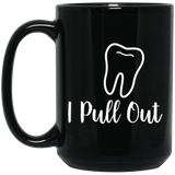 Jyotis - I Pull Out Coffee Mug, Funny Dentist Tooth Coffee Mug, Smiling Teeth Adult Humor 15Oz Black