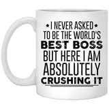 Jyotis - I NEVER ASKED TO BE THE WORLD'S BEST BOSS BUT HERE I AM ABSOLUTELY CRUSHING IT - Coffee Mug with Funny Quote - Mug Gift - Gifts for Friends, Coworkers, Valentine's Day Idea for a Boyfriend 11oz