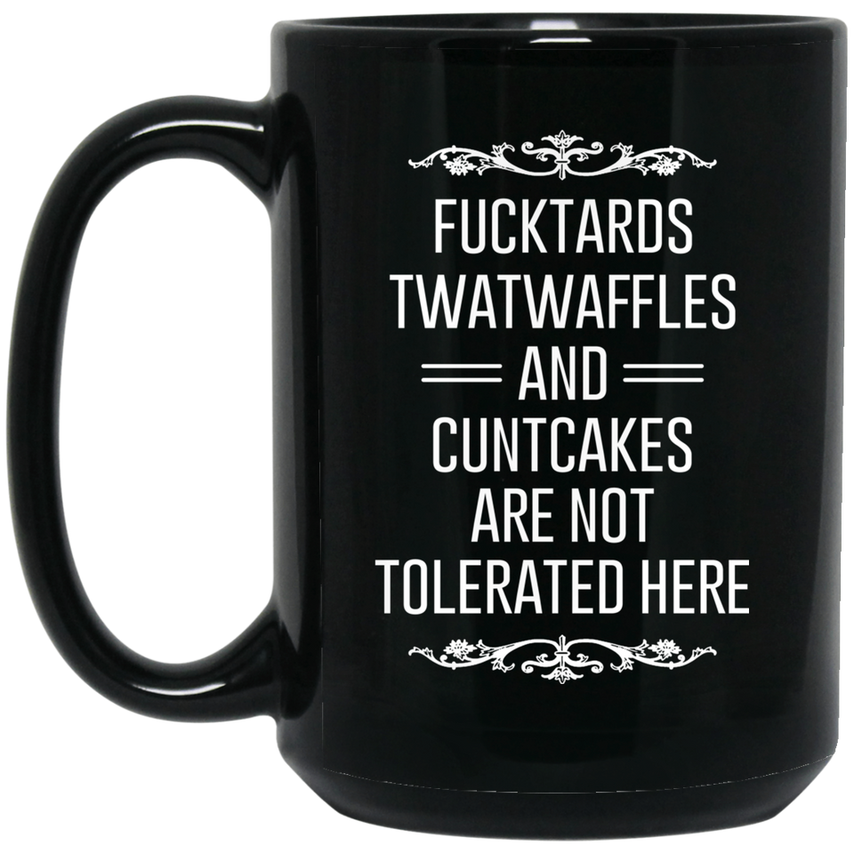 yotis - Fucktards Twatwaffles and Cuntcakes Are Not Tolerated Here Coffee Mug, Sarcastic Sayings Funny Mug with sayings Perfect Gift for Boyfriend Hu 15Oz