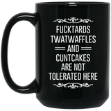 yotis - Fucktards Twatwaffles and Cuntcakes Are Not Tolerated Here Coffee Mug, Sarcastic Sayings Funny Mug with sayings Perfect Gift for Boyfriend Hu 15Oz