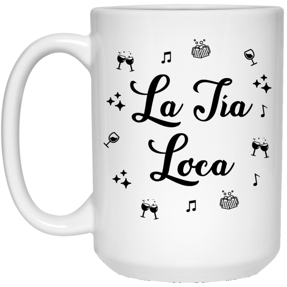 La Tía Loca Coffee Mug, Funny Coffee Mug, Funny Quote Gifts, Sarcasm Quote Mug 15oz