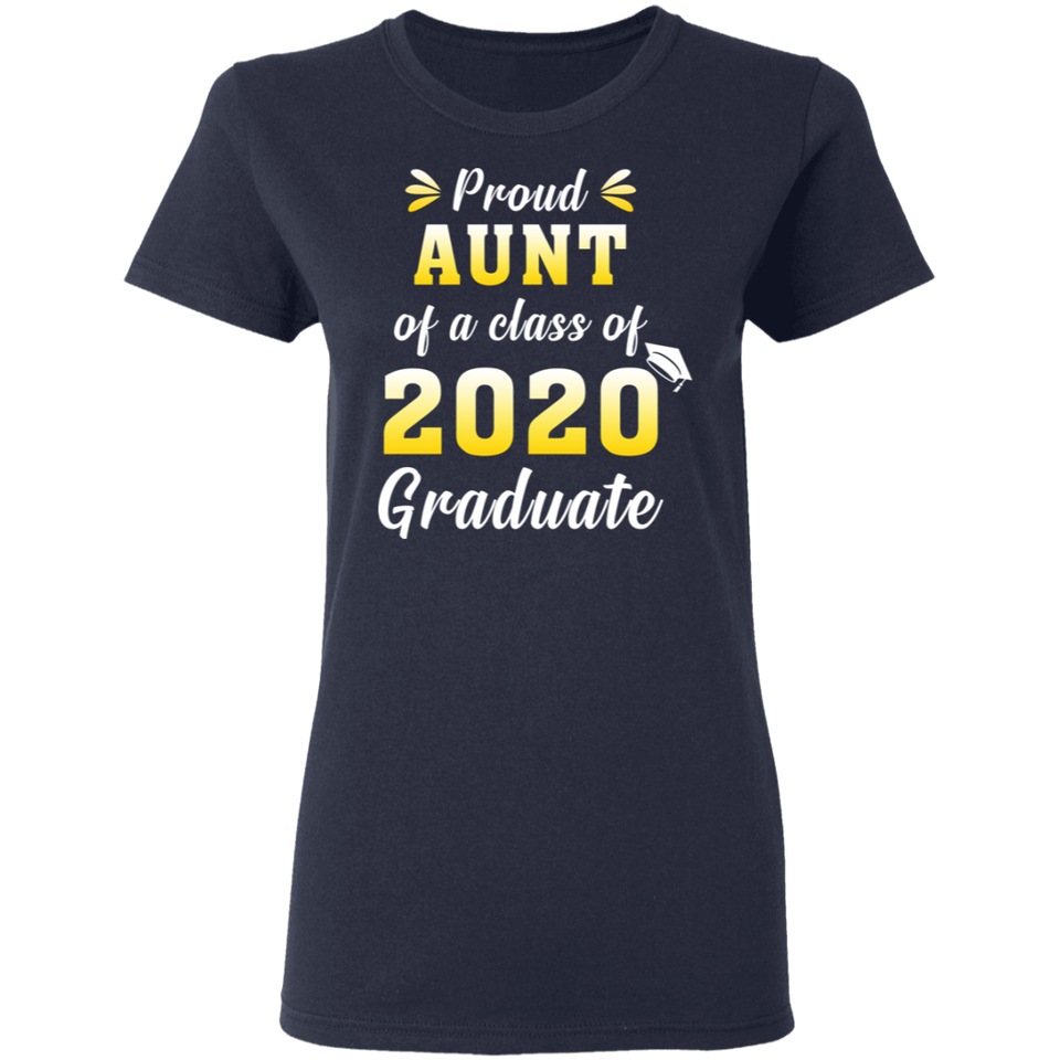 Proud Aunt of A Class of 2020 Graduate T-Shirt Senior 2020 Quarantined