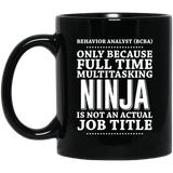 Behavior Analyst Mug, Funny Gift for Behavior Analyst BCBA, Teacher Mug, Teacher Gift, Graduation Gift, Teacher Ninja, Funny Teacher Gift, Teacher Bir 11oz black
