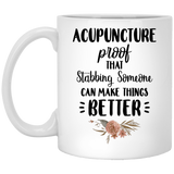 Jyotis - Acupuncture Proof That Stabbing Someone Can Make Things Better - Gift for Acupuncturists, Acupuncturist Coffee Mug, Funny Gifts For Acupunctu 11Oz