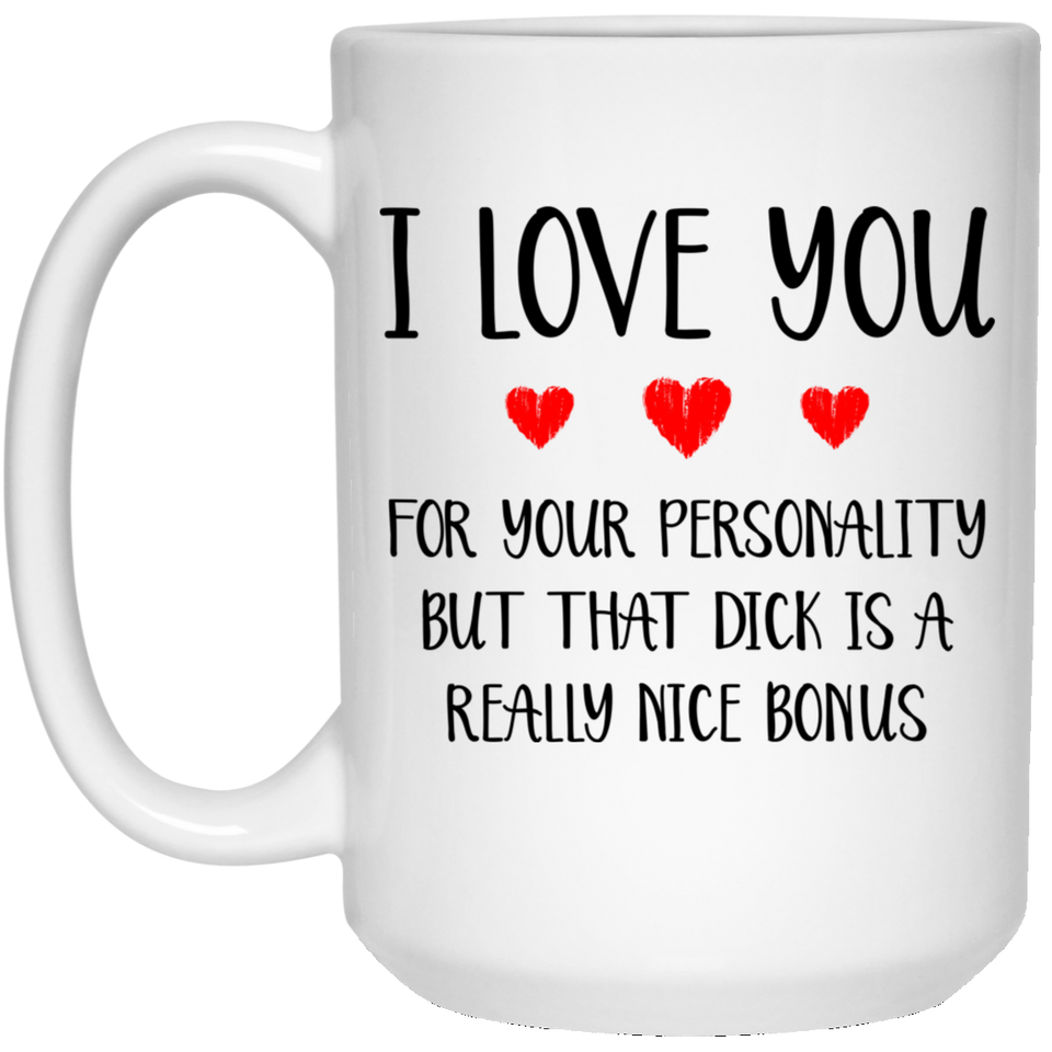 Jyotis - Anniversary mug, Sexy Adult Love Coffee Mug - Funny Gift For Husband Or Boyfriend - That Dick Is A Nice Bonus Naughty Cup - Valentine's Day - Birthday 15Oz