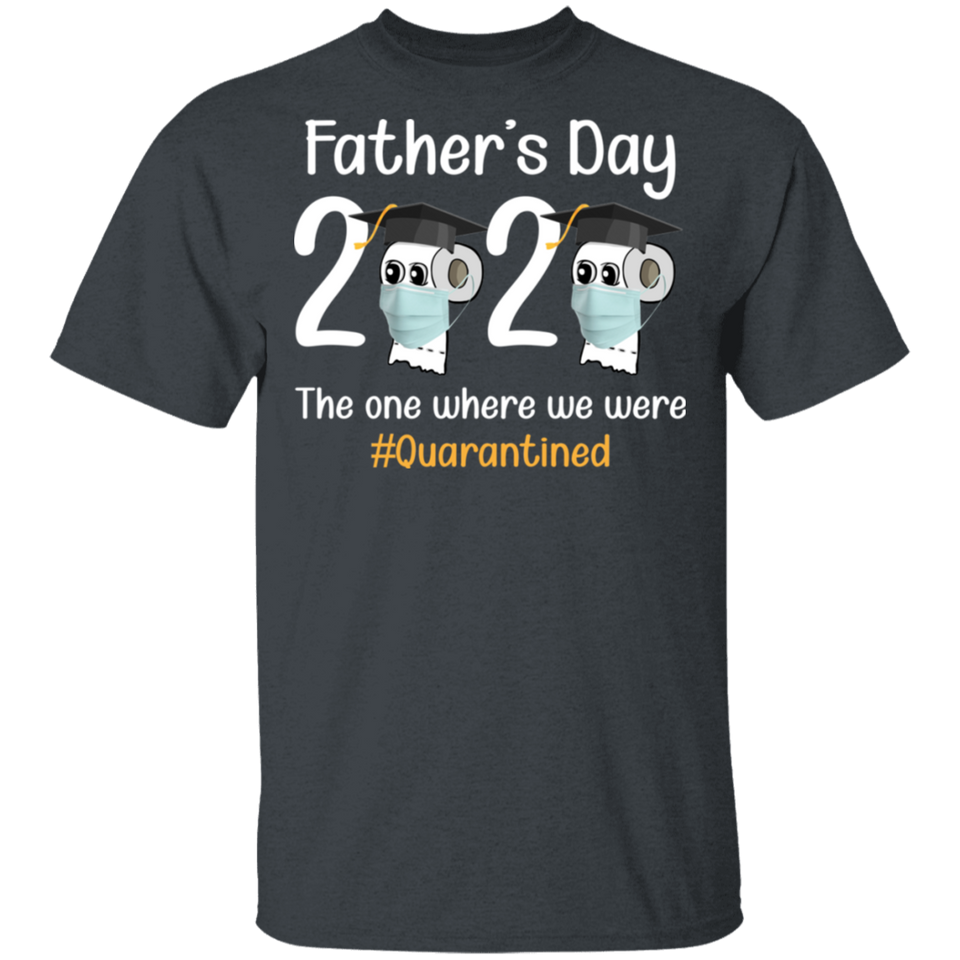Father's Day 2020 The One Where We were Quarantined Men's T-Shirt (B)