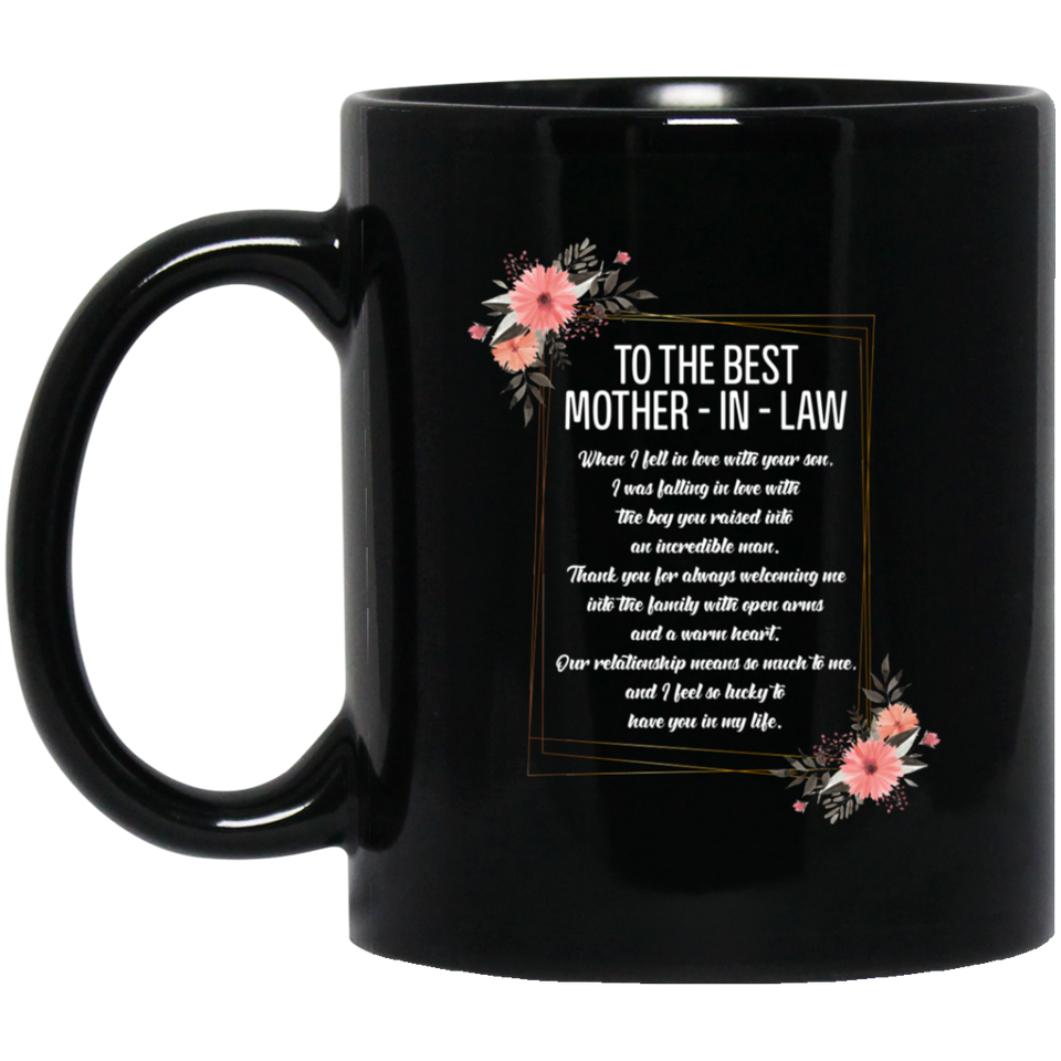 Mother's day Gift, To The Best Mother-In-Law When I fell in love with your son Coffee Mug Decorations Gifts, Mothers Day Mug, Best Birthday Gifts for 11oz