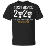 First Grade The Year When Shit Got Real Quarantined Shirt Youth Size T-Shirt 5.3 oz