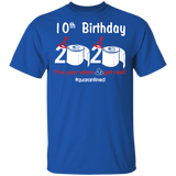 10th Birthday 2020 The Year When Shit Got Real Quarantined Shirt T-Shirt