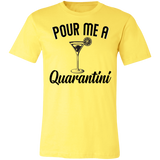 Pour Me A Quarantini Social Distance Quarentine Short Sleeve Tee Shirt 3001C Unisex Jersey Short-Sleeve T-Shirt