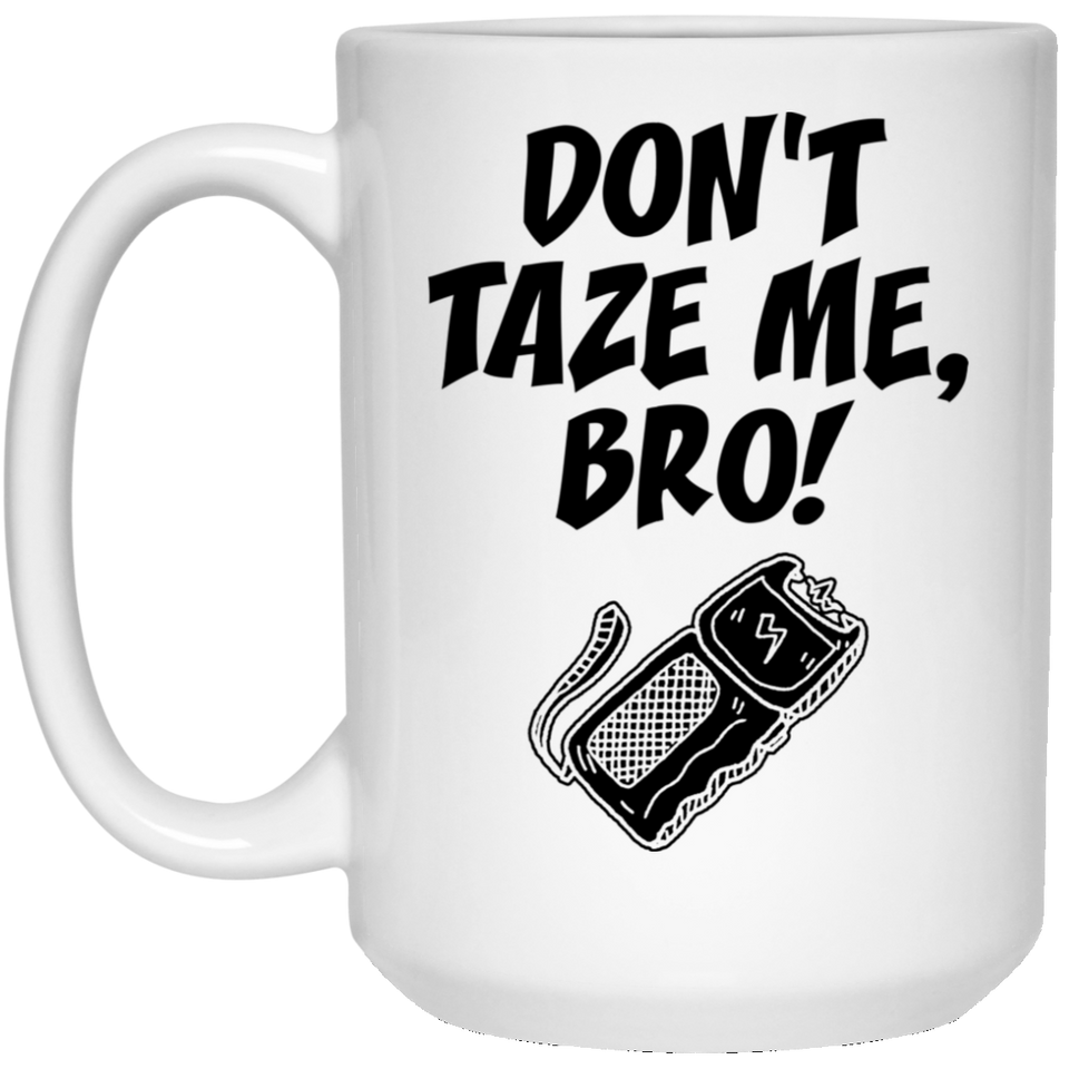 Jyotis - Don't Taze Me, Bro Quotes Funny, Funny Quotes, Funny Saying Coffee Mug, Funny Evolution, Funny Funny Gift Cup For Mom Mother Dad 15oz