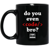 Do You Even code bro? Funny Coffee Mug, Funny Gift For Coders and Designers, Code Coffee Mug, Funny Office Mug, Crazy Bros Mugs 11Oz