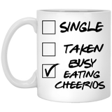 Single Taken Busy Eating Cheerios Coffee Mug 11oz, Funny Cereal Lover Gift. Present Him Her Men Women Christmas Birthday Father's Day Mother's Day Hannukah.