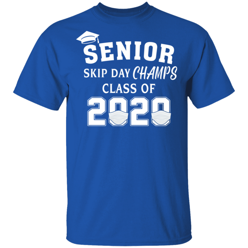 Senior Skip Day Champs Class of 2020 T-Shirt Senior 2020 Quarantine Shirt