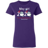 May Girl 2020 The Year When Shit Got Real Shirt Quarantined T-Shirt