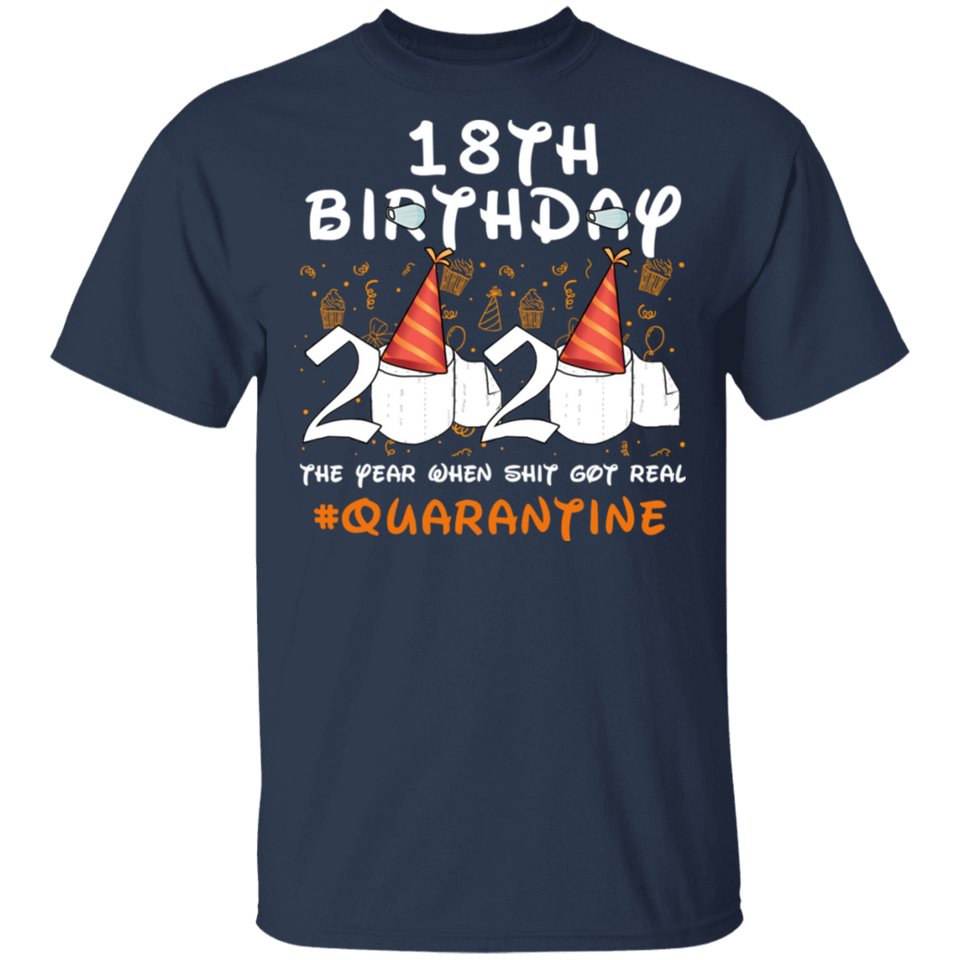 18th Birthday Shirt 2020 The Year When Shit Got Real Quarantined T-Shirt