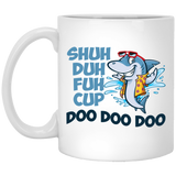 Shuh duh fuh cup, shark mug, doo doo doo mug, Funny coffee mug, baby shark, mommy shark, shuh duh fuh cup mug, Funny Shark Shuh Duh Fuh Cup Doo Doo Doo Novelty Mommy Coffee Mug 11Oz