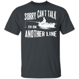 Adult Sorry Can't Talk I'm On Another Line Fishing Shirt T-Shirt for Mens