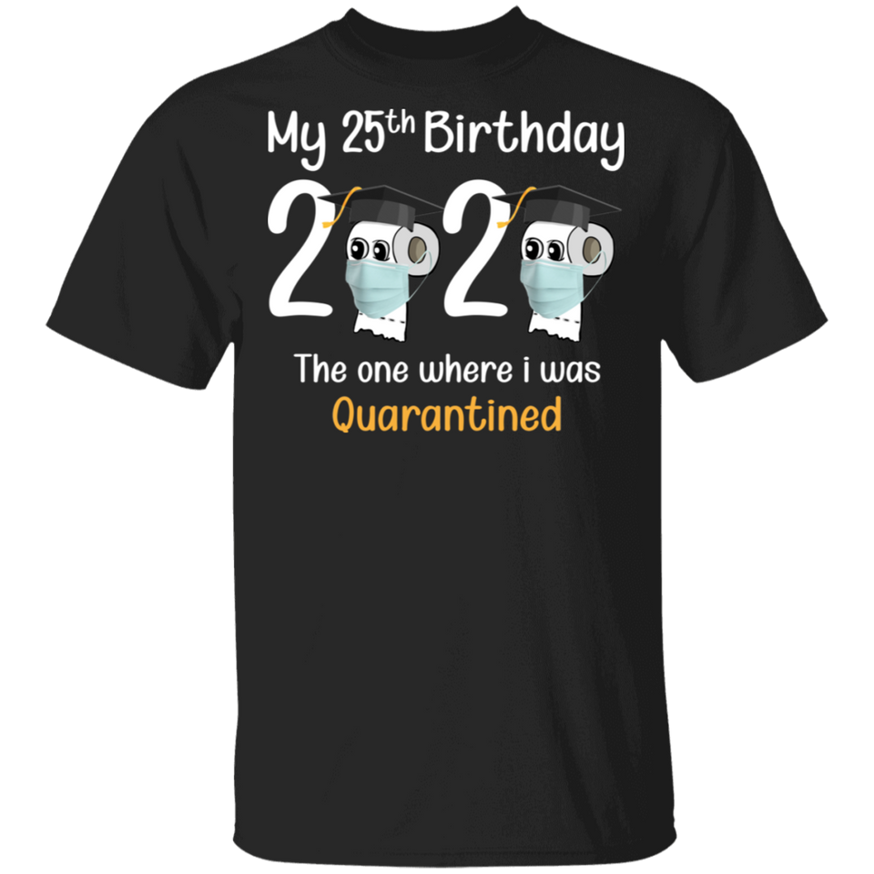 My 25th Birthday The One Where I was Quarantined 2020 Men's T-Shirt (B)