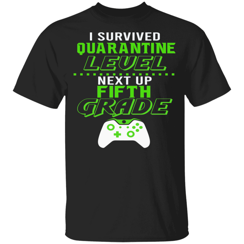 I Survived Quarantine Level Next Up Fifth Grade Quarantined Youth Tshirt