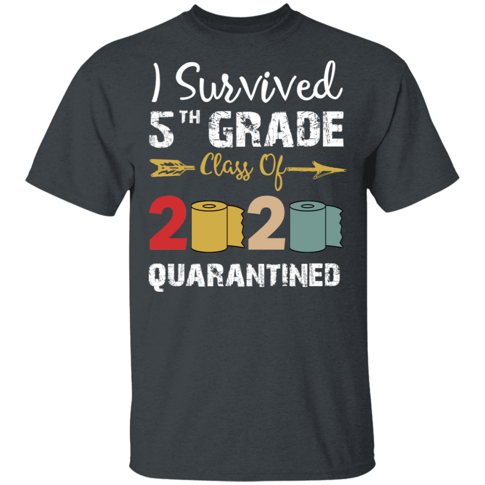 5th Grade Class of 2020 Quarantined Graduation I Survived 5th Grade Shirt