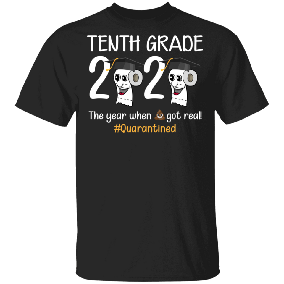 Tenth Grade The Year When Shit Got Real Quarantined Shirt Adult T-Shirt