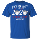 May Birthday Shirt, May Birthday 2020 The Year When Shit Got Real T-Shirt - Youth