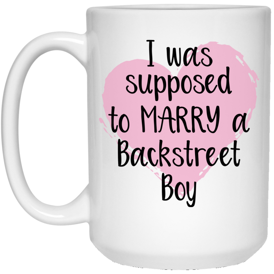 Tory Anne Collections Quotes - I Was Supposed To Marry A Backstreet Boy, Novelty Funny Coffee Mug, Unique Coffee Mug 15Oz