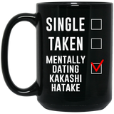Funny Kakashi Hatake Cosplay Costume Lover Mug, Single Taken Mentally Dating Kakashi Hatake Coffee Mug. Ideal Novelty Gift for Naruto Fans Manga, Japa - BM15OZ 15 oz. Black Mug