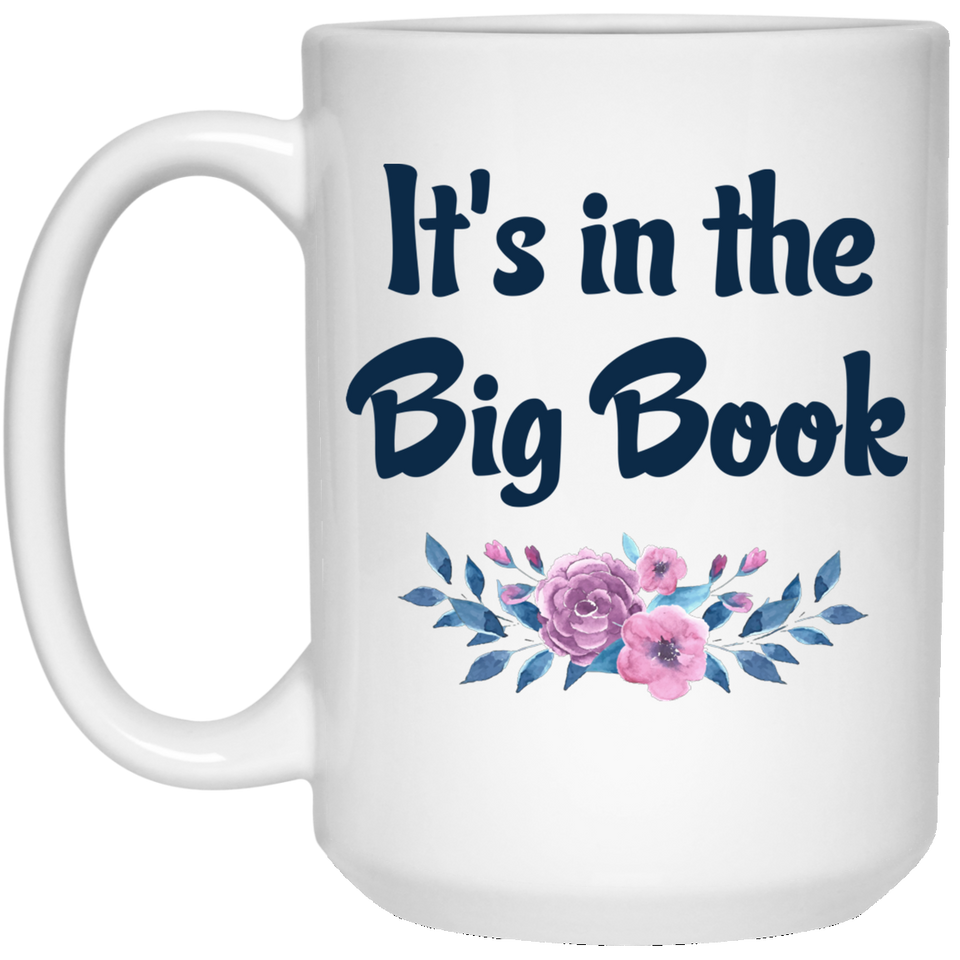 Jyotis - It's Is In The Big Book Coffee Mug, Sobriety Gift, Sponsor Gift, Sobriety Gift Men, AA Coffee Mug, Best Friend Of Bill W, Alcoholics Anonymous, Recovery Cup 11Oz, 15Oz