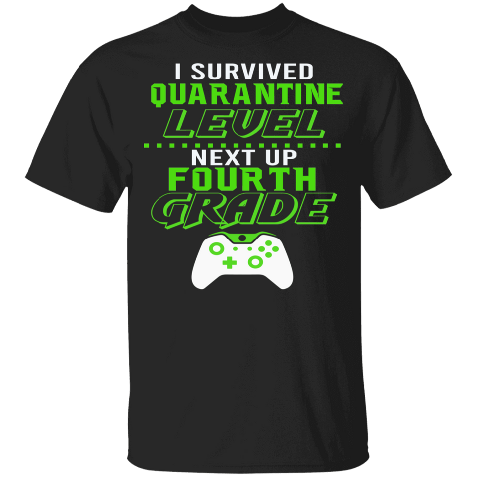I Survived Quarantine Level Next Up Fourth Grade Quarantined Youth Tshirt