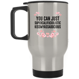 You can just supercalifragilistic kissmyassadocious Silver Stainless Travel Mug, Great Gifts, Supercali Mug, Birthday Gift, Christmas Gift, Funny Coff