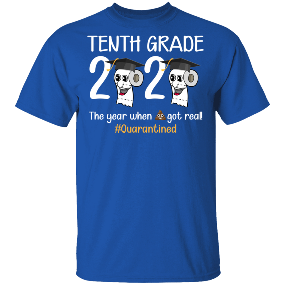 Tenth Grade The Year When Shit Got Real Quarantined Shirt Adult T-Shirt