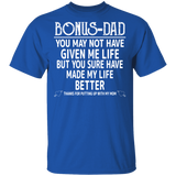 Bonus Dad T-Shirt, You Sure Have Made My Life Better Father's Day Shirt