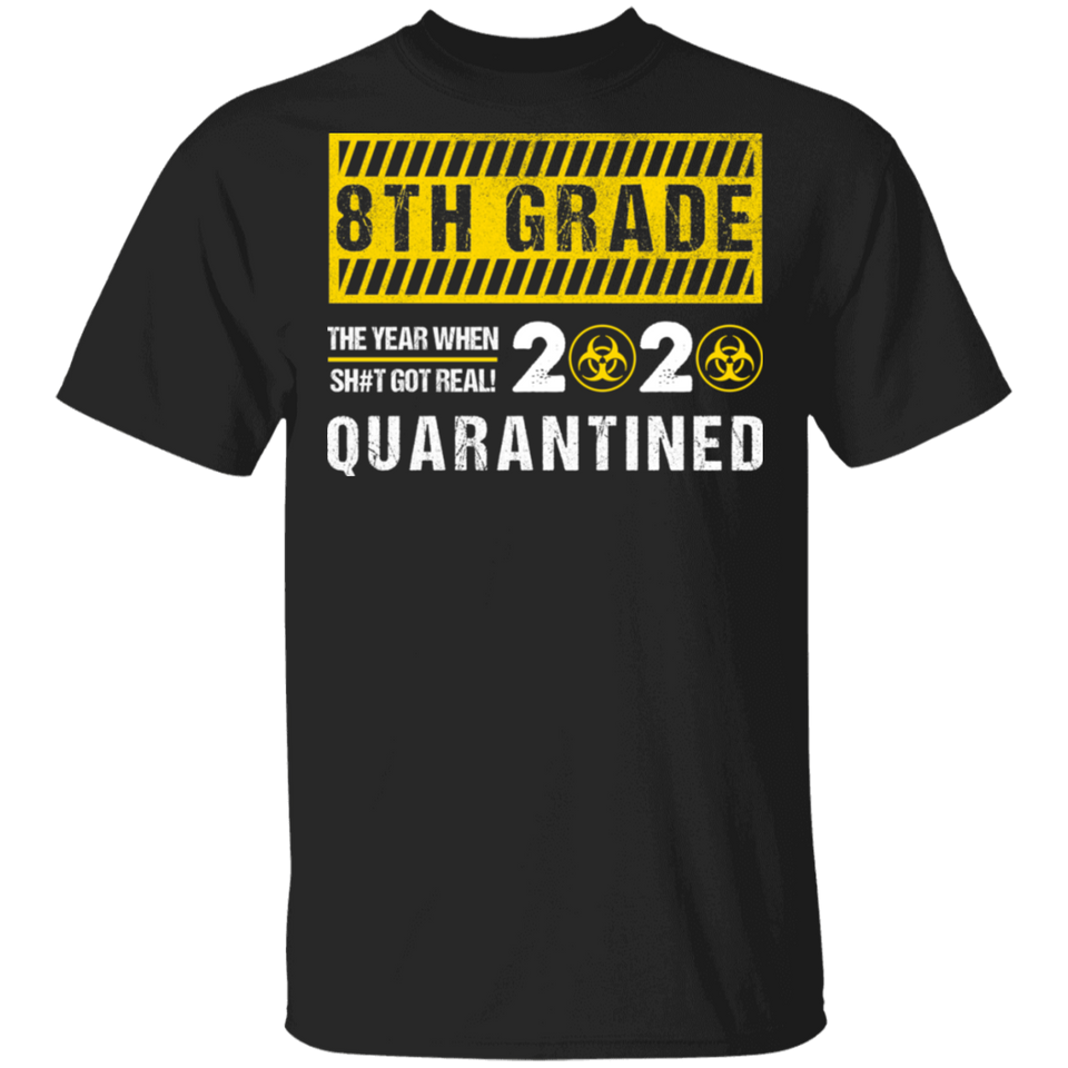 8th Grade 2020 The Year When Shit Got Real Quarantined Sign Men's T-Shirt