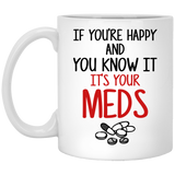 Funny Coffee Mug If You're Happy And You Know It Its Your Meds Nurse Doctor Novelty Cup Great Gift Idea For Office Party Employee Boss Coworkers (Meds) 11Oz
