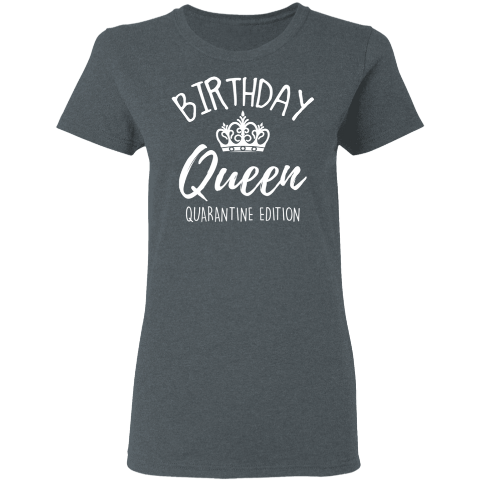 Birthday Queen Shirt Quarantine Birthday Shirts Birthday Girl Shirts for Women White