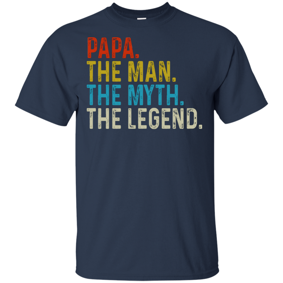 Papa The Man The Myth The Legen (G200 Gildan Ultra Cotton T-Shirt)