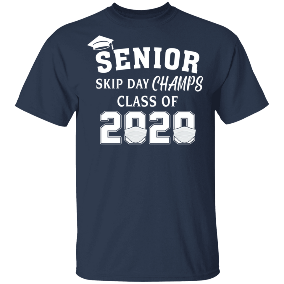 Senior Skip Day Champs Class of 2020 T-Shirt Senior 2020 Quarantine Shirt