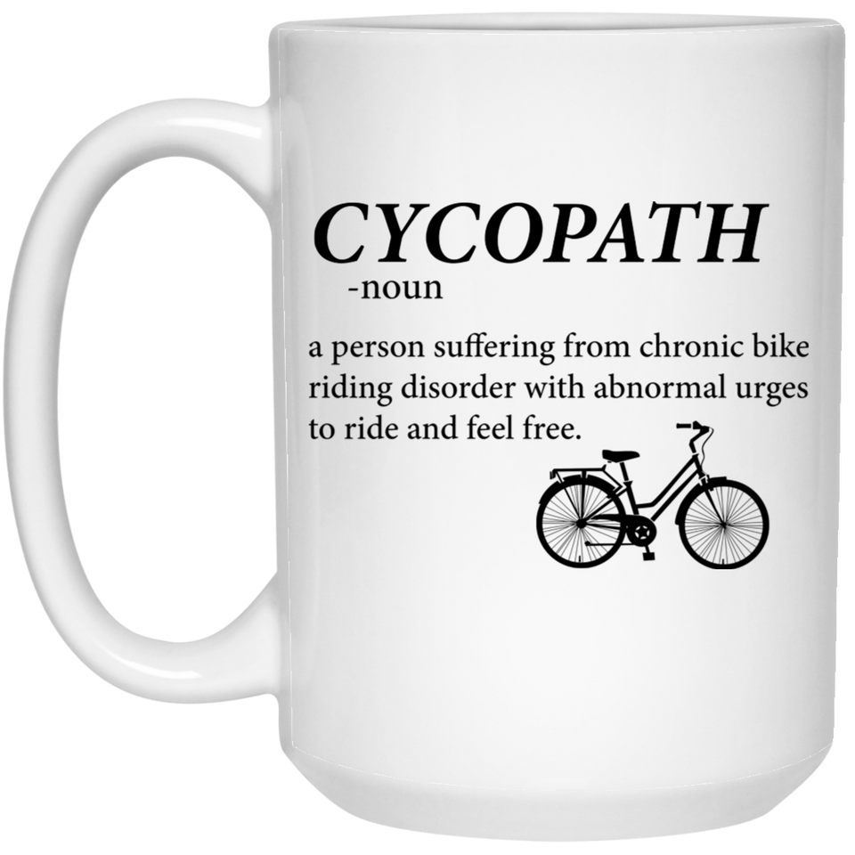 Funny bicycle cyclist Coffee Mug, Cycopath Coffee Mug, Funny Biker 15oz