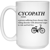 Funny bicycle cyclist Coffee Mug, Cycopath Coffee Mug, Funny Biker 15oz