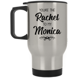 Jyotis - You're the Rachel to my Monica Stainless Steel Travel Mug, FRIENDS TV Show Mug - Mug Inspired By Friends, Quote Inspired By Friends, Best Fri