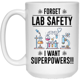 Forget Lab Safety - I Want Superpowers! Funny Coffee Mug for Lab Scientists 15Oz