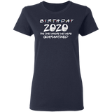 Birthday 2020 The One Where I was Quarantined Women's T-Shirt Shirt
